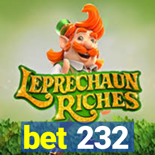 bet 232